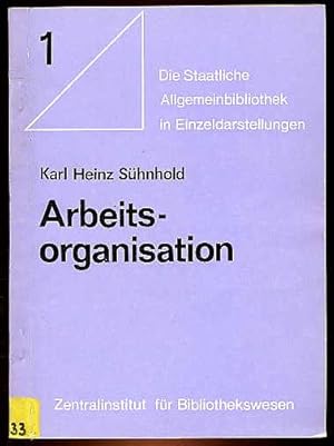 Arbeitsorganisation. Methoden und Hilfsmittel. Die Staatliche Allgemeinbibliothek in Einzeldarste...