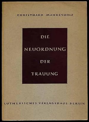 Bild des Verkufers fr Die Neuordnung der Trauung. zum Verkauf von Antiquariat Liberarius - Frank Wechsler