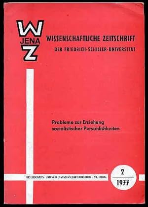 Probleme zur Erziehung sozialistischer Persönlichkeiten. Wissenschaftliche Zeitschrift der Friedr...