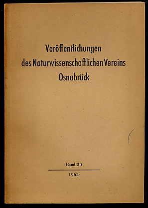 Veröffentlichungen des Naturwissenschaftlichen Vereins Osnabrück. Bd. 30. Für die Jahre 1959, 196...