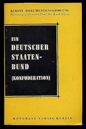 Ein deutscher Staatenbund (Konförderation). Kleine Dokumentensammlung.