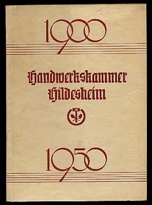 Geschäftsbericht. Handwerkskammer Hildesheim 1. April 1900 bis 31. März 1950
