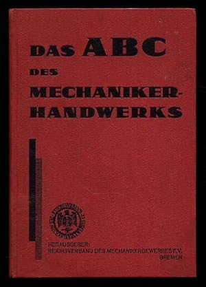 Das ABC des Mechaniker-Handwerks. 400 Fragen und Antworten für die Gesellen- und Meisterprüfung.