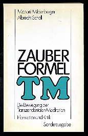 Seller image for Zauberformel TM. Die Bewegung der Transzendentalen Meditation. Information und Kritik . for sale by Antiquariat Liberarius - Frank Wechsler