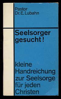 Seller image for Seelsorger gesucht. Kleine Handreichung zur Seelsorge fr jeden Christen. for sale by Antiquariat Liberarius - Frank Wechsler