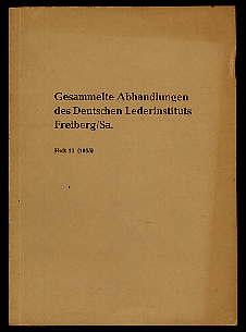 Gesammelte Abhandlungen des Deutschen Lederinstituts Freiberg. Sachsen (nur) Heft 12.