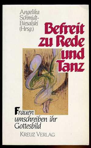 Seller image for Befreit zu Rede und Tanz. Frauen umschreiben ihr Gottesbild. for sale by Antiquariat Liberarius - Frank Wechsler