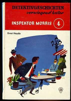 Inspektor Morris Bd. 4. Göttinger Jugendbücher. Göttinger Detektivgeschichten vorwiegend heiter.