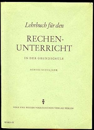 Lehrbuch für den Rechenunterricht in der Grundschule. 8. Schuljahr.