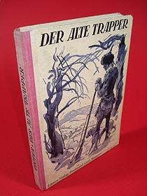 Der alte Trapper. Erzählung nach J. F. Cooper für die Jugend bearbeitet.