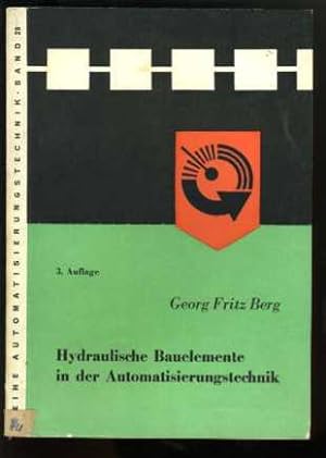 Hydraulische Bauelemente in der Automatisierungstechnik. Reihe Automatisierungstechnik Bd. 29.