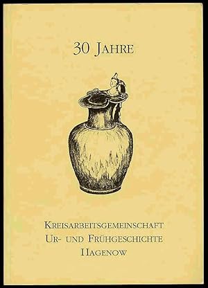 Seller image for 30 Jahre Kreisarbeitsgemeinschaft Ur- und Frhgeschichte Hagenow. for sale by Antiquariat Liberarius - Frank Wechsler