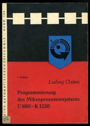 Programmierung des Mikroprozessorsystems U 880 - K 1520. Reihe Automatisierungstechnik Bd. 192.