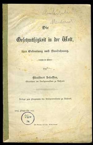 Die Gesetzmäßigkeit in der Welt, ihre Bedeutung und Ausdehnung. Beilage zumProgramm des Realgymna...