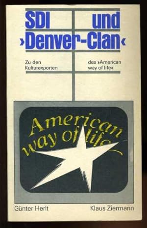 Bild des Verkufers fr SDI und "Denver-Clan" Zu den Kulturexporten des "American way of life". zum Verkauf von Antiquariat Liberarius - Frank Wechsler