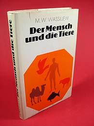 Seller image for Der Mensch und die Tiere. for sale by Antiquariat Liberarius - Frank Wechsler