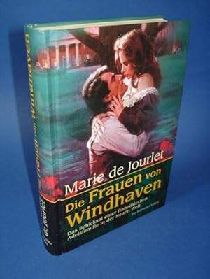 Die Frauen von Windhaven. Das Schicksal einer französischen Adelsfamilie in der Neuen Welt.