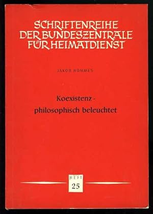 Koexistenz - philosophisch beleuchtet. Schriftrnreihe der Bundeszentrale für Heimatdienst 25.