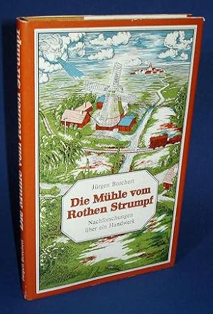 Die Mühle vom Rothen Strumpf. Nachforschungen über ein Handwerk.