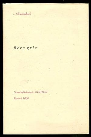 Bild des Verkufers fr Beregrie. 1. Jahreslesebuch des Literaturfrderkreises KUHTOR e.V. Rostock 1996. zum Verkauf von Antiquariat Liberarius - Frank Wechsler