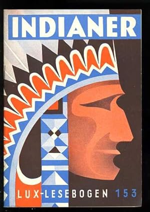 Seller image for Indianer. Aus dem alten Tagebuch des Malers George Catlin. Lux-Lesebogen 153. Kleine Bibliothek des Wissens. Natur- und kulturkundliche Hefte. for sale by Antiquariat Liberarius - Frank Wechsler