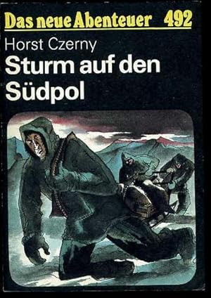 Bild des Verkufers fr Sturm auf den Sdpol. Das neue Abenteuer 492. zum Verkauf von Antiquariat Liberarius - Frank Wechsler