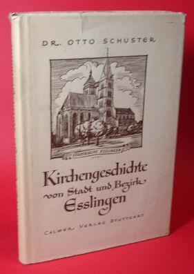 Kirchengeschichte von Stadt und Bezirk Esslingen.