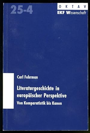 Literaturgeschichte in europäischer Perspektive. Von Komparatistik bis Kanon. EKF Wissenschaft.