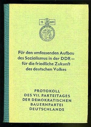 Protokoll des 7. Parteitages der Demokratische Bauernpartei Deutschlands 3.-5. Mai 1963 Schwerin,...