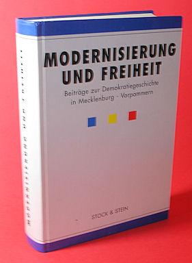 Bild des Verkufers fr Modernisierung und Freiheit. Beitrge zur Demokratiegeschichte in Mecklenburg-Vorpommern. zum Verkauf von Antiquariat Liberarius - Frank Wechsler