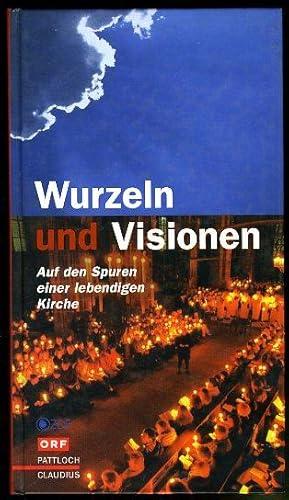 Bild des Verkufers fr Wurzeln und Visionen. Auf den Spuren einer lebendigen Kirche. zum Verkauf von Antiquariat Liberarius - Frank Wechsler