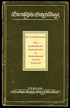 Bild des Verkufers fr Das katholische Jugendwerk in Deutschland und in England. Die religise Entscheidung. Bcher katholischer Selbstbesinnung. zum Verkauf von Antiquariat Liberarius - Frank Wechsler