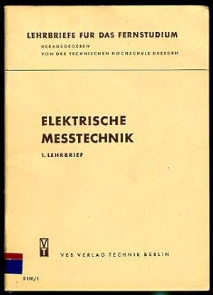 Elektrische Messtechnik. Lehrbrief 1. Lehrbriefe für das Fernstudium.