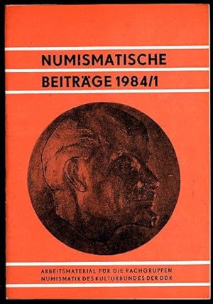 Numismatische Beiträge 1984. (nur) Heft 1. Arbeitsmaterial für die Fachgruppen Numismatik des Kul...