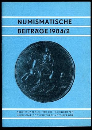 Numismatische Beiträge 1984. (nur) Heft 2. Arbeitsmaterial für die Fachgruppen Numismatik des Kul...