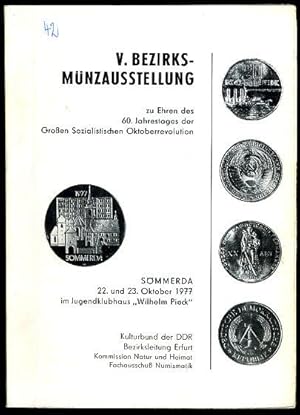 Bild des Verkufers fr 5. Bezirks-Mnzausstellung zu Ehren des 60. Jahrestages der Groen Sozialistischen Oktoberrevolution. Smmerda 22. und 23. Oktober 1977 im Jugendklubhaus "Wilhelm Pieck" zum Verkauf von Antiquariat Liberarius - Frank Wechsler