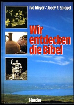 Seller image for Wir entdecken die Bibel. Ihre Menschen, ihre Umwelt, ihre Botschaft. for sale by Antiquariat Liberarius - Frank Wechsler