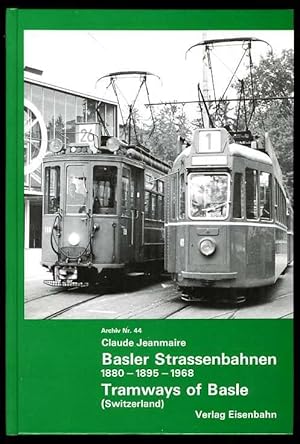 Basler Strassenbahnen. Ein Fotobuch aus den vergangenen 100 Jahren, 1880 - 1895 - 1968. Tramways ...