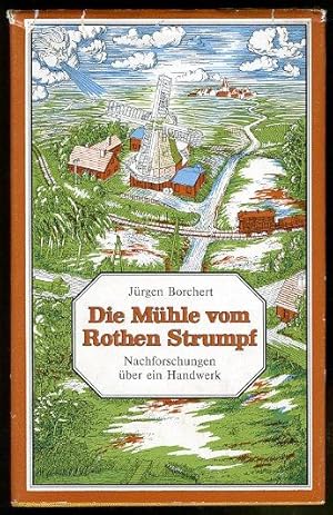 Die Mühle vom Rothen Strumpf. Nachforschungen über ein Handwerk.