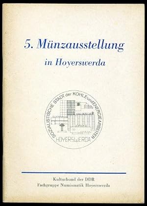 5. Münzausstellung der Fachgruppe Numismatik Hoyerswerda zu Ehren des 60. Jahrestages der Großen ...