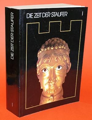 Imagen del vendedor de Die Zeit der Staufer. Geschichte, Kunst, Kultur. Katalog der Ausstellung Stuttgart 1977. Band I. Katalog. a la venta por Antiquariat Liberarius - Frank Wechsler