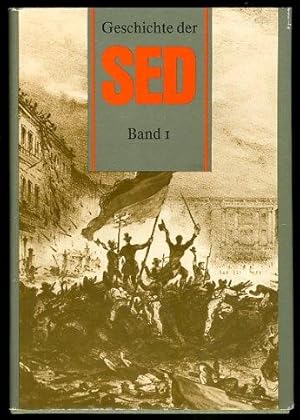 Bild des Verkufers fr Geschichte der Sozialistischen Einheitspartei Deutschlands. Bd. 1. Von den Anfngen bis 1917. zum Verkauf von Antiquariat Liberarius - Frank Wechsler