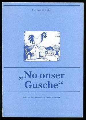 Bild des Verkufers fr No onser Gusche" Geschichten in eberlausitzer Mundoart. zum Verkauf von Antiquariat Liberarius - Frank Wechsler