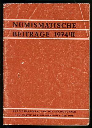 Numismatische Beiträge Jg. 1974 Heft 2. Arbeitsmaterial für die Fachgruppen Numismatik des Kultur...