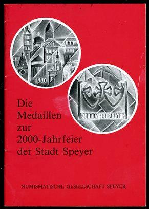 Die Medaillen zur 2000-Jahrfeier der Stadt Speyer. Schriftenreihe der Numismatischen Gesellschaft...