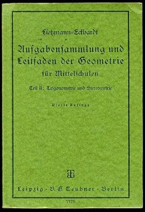 Aufgabensammlung und Leitfaden der Geometrie. Teil 2. Trigonometrie und Stereometrie. Mathematisc...