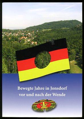 Bewegte Jahre in Jonsdorf vor und nach der Wende. Als Ergänzung für unsere Ortschronik.