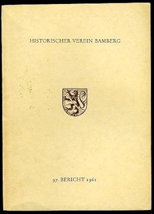 97. Bericht des Historischen Vereins für die Pflege der Geschichte des ehemaligen Fürstbistums Ba...