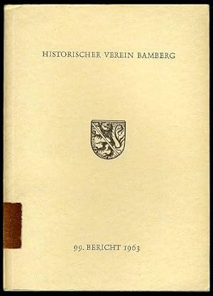 99. Bericht des Historischen Vereins für die Pflege der Geschichte des ehemaligen Fürstbistums Ba...