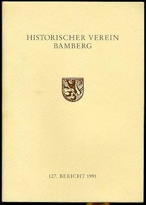 127. Bericht. Historischer Verein für die Pflege der Geschichte des ehemaligen Fürstbistums Bamberg.